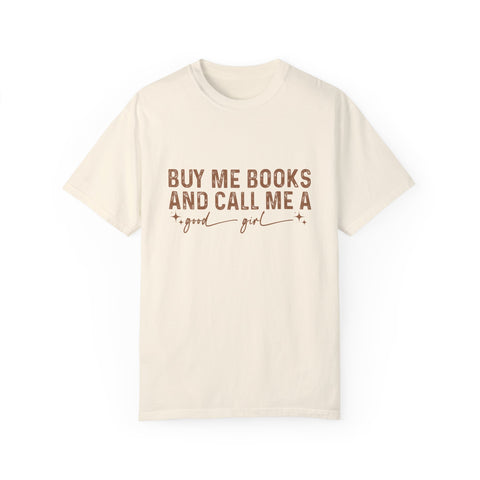 Buy Me Books Unisex Garment-Dyed T-Shirt – Perfect for Literature Lovers!