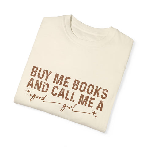 Buy Me Books Unisex Garment-Dyed T-Shirt – Perfect for Literature Lovers!