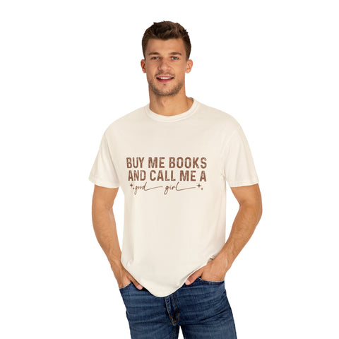 Buy Me Books Unisex Garment-Dyed T-Shirt – Perfect for Literature Lovers!